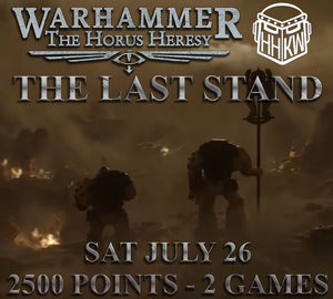 The Last Stand - 2500 Points - 2 Games - Horus Heresy 2.0 Casual Event